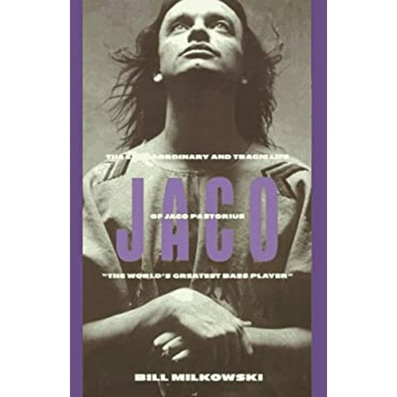 Pre-Owned Jaco: The Extraordinary and the Tragic Life of Jaco Pastorius, The World'S Greatest Bass Player (Hardcover) 0879303611 9780879303617