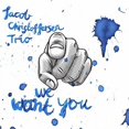 thumbnail image 1 of Jacob Christoffersen Trio - We Want You - Music & Performance - CD, 1 of 1