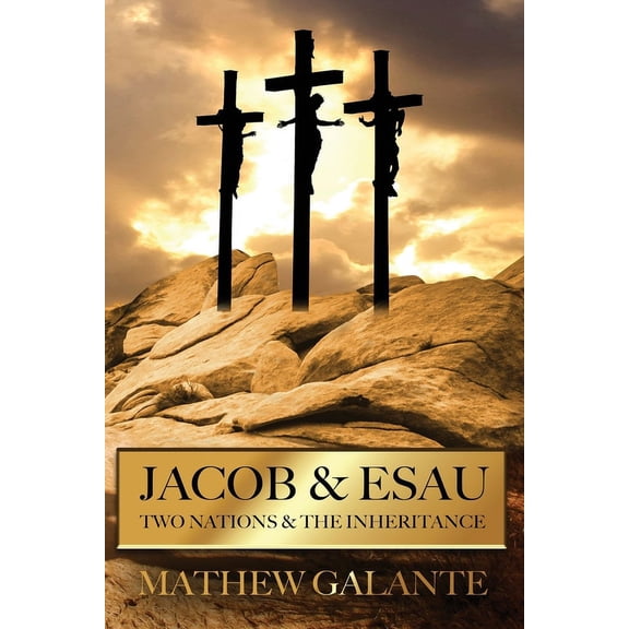 Jacob & Esau: Two Nations & The Inheritance (Paperback)