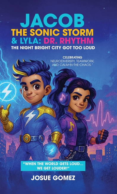 Jacob The Sonic Storm & Lyla - Dr. Rhythm: The Night Bright City Got Too Loud, (Hardcover)