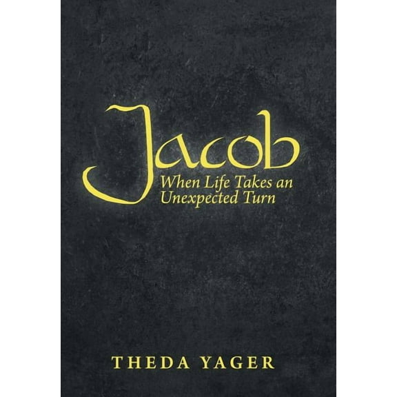 Jacob: When Life Takes an Unexpected Turn (Hardcover)