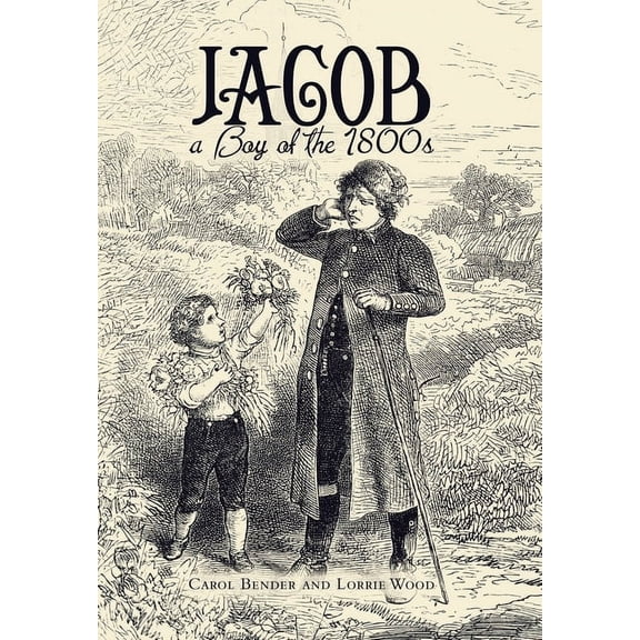Jacob a Boy of the 1800S, (Hardcover)