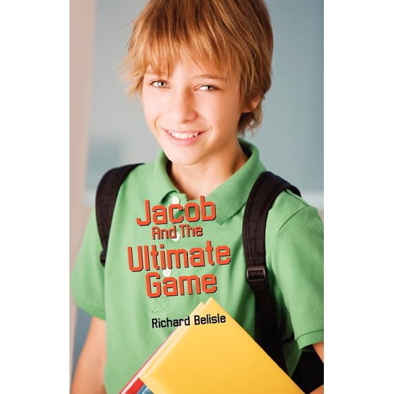 Jacob and the Ultimate Game (Paperback) by Richard Belisle