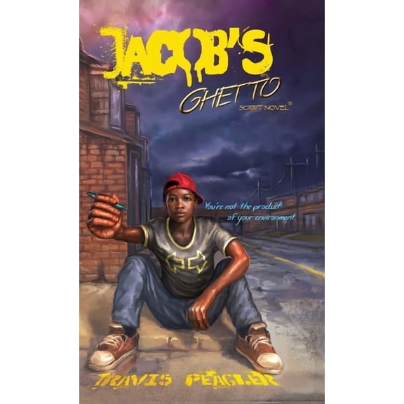 Jacob's Ghetto: You're not the product of your environment (Hardcover)