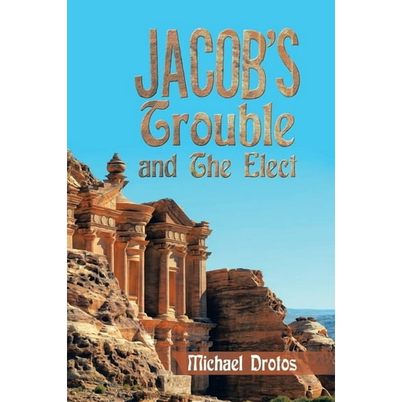 Jacob's Trouble and the Elect, (Paperback)