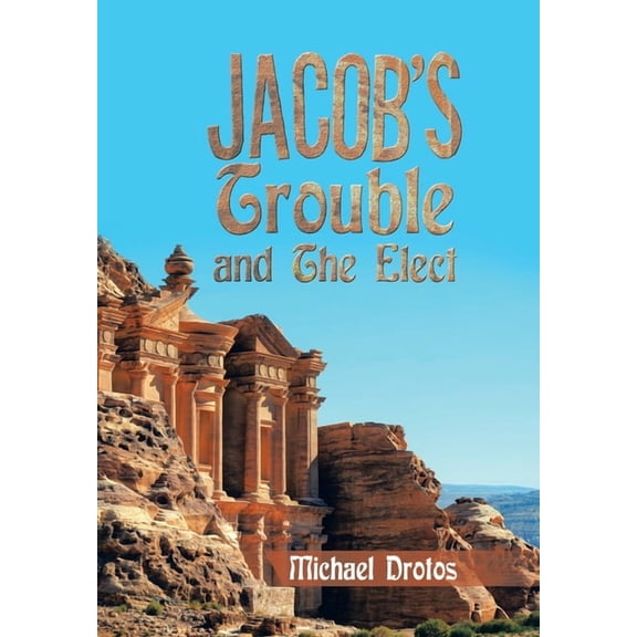 Jacob's Trouble and the Elect, (Hardcover)