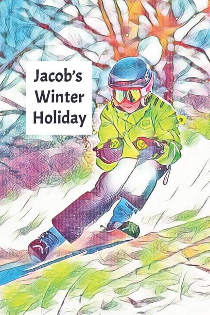 Jacob's Winter Holiday: Child's Personalized Travel Activity Book for Colouring, Writing and Drawing, (Paperback)