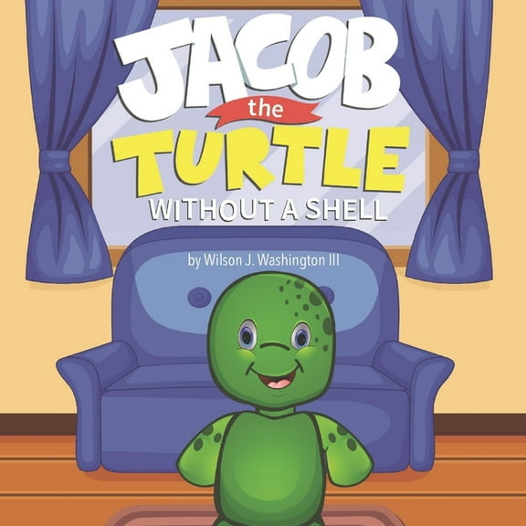 Jacob the Turtle Jacob The Turtle: Without a Shell, Book 1, (Paperback)