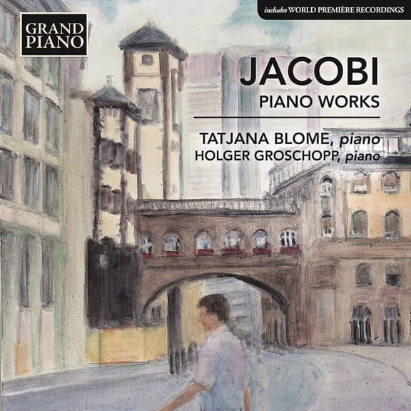 Jacobi / Blome / Groschopp - Wolfgang Jacobi: Piano Works - Music & Performance - CD