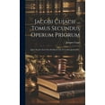 thumbnail image 1 of Jacobi Cujacii ... Tomus Secundus Operum Priorum : Quae De Jure Fecit Seu Partitla In Lib. Ix Codicis Justiniani... (Hardcover), 1 of 1