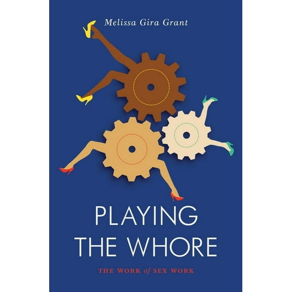 Jacobin: Playing the Whore : The Work of Sex Work (Paperback)