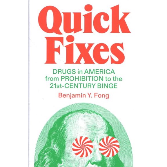 Pre-Owned Quick Fixes: Drugs in America from Prohibition to the 21st Century Binge (Hardcover) 1804290173 9781804290170