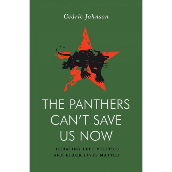 Pre-Owned Jacobin: The Panthers Can't Save Us Now : Debating Left Politics and Black Lives Matter (Paperback)