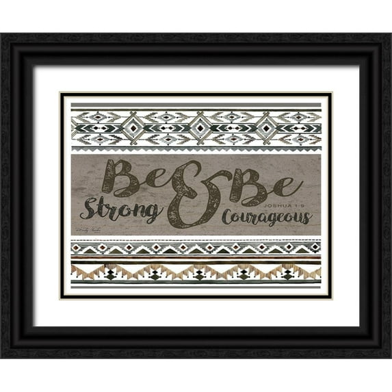 Jacobs, Cindy 14x12 Black Ornate Wood Framed with Double Matting Museum Art Print Titled - Be Strong and Be Courageous