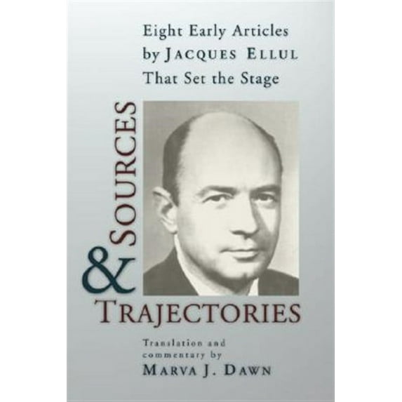 Jacques Ellul Legacy: Sources and Trajectories (Paperback)