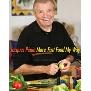 Jacques Pépin More Fast Food My Way (Hardcover)