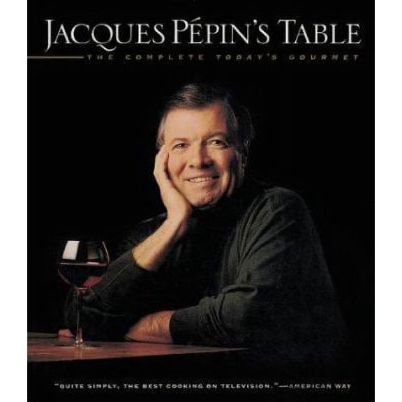 Pre-Owned Jacques PÃ©pin's Table: The Complete Today's Gourmet by Jacques Pepin Paperback