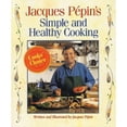 thumbnail image 1 of Pre-Owned Jacques Pepin's Simple and Healthy Cooking (Paperback) 0875963625 9780875963624, 1 of 1