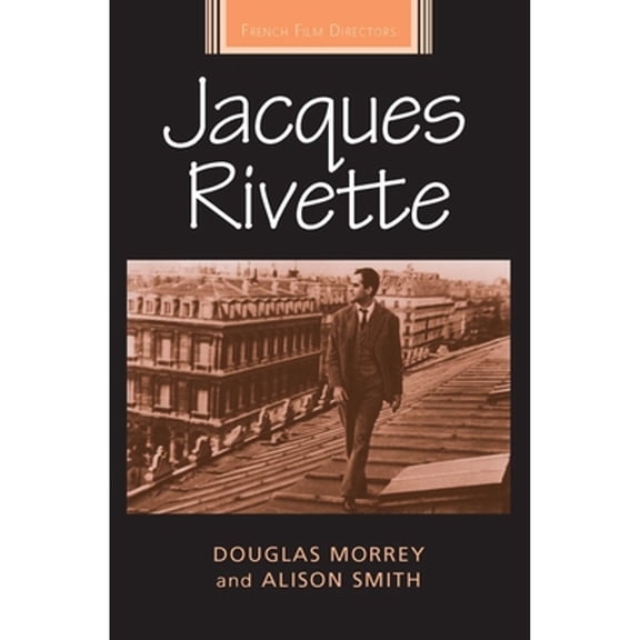 Pre-Owned Jacques Rivette CB (Hardcover) by Douglas Morrey, Alison Smith