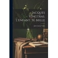thumbnail image 1 of Jacques Vingtras. L'enfant. 5E Mille (Paperback), 1 of 1