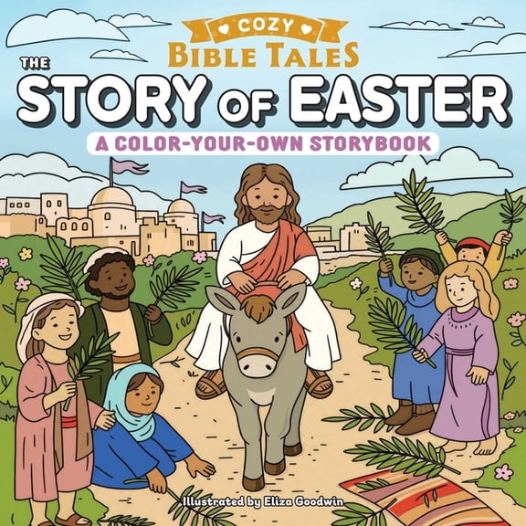 Cozy Bible Tales The Story of Easter: A Color-Your-Own Storybook, (Paperback)