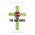 thumbnail image 1 of Jade Cross Trilogy The Jade Cross: Book 3, (Paperback), 1 of 1