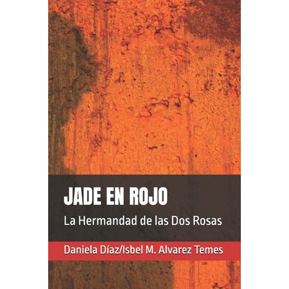 Jade En Rojo: La Hermandad de las Dos Rosas, (Paperback)