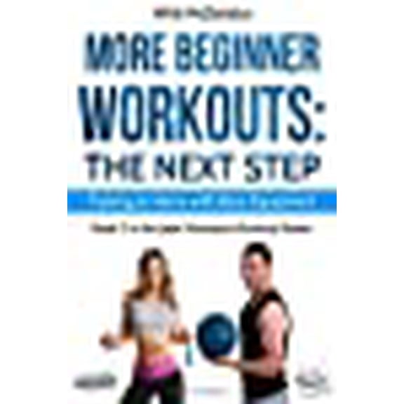 Jade Mountain Workout: More Beginner Workouts: The Next Step: Training at Home with Basic Equipment (Paperback)