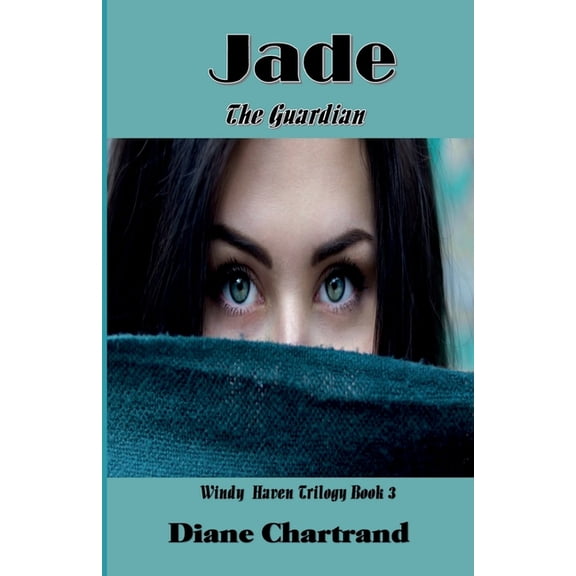 Jade : The Guardian: Windy Haven Trilogy - Book 3 (Paperback)