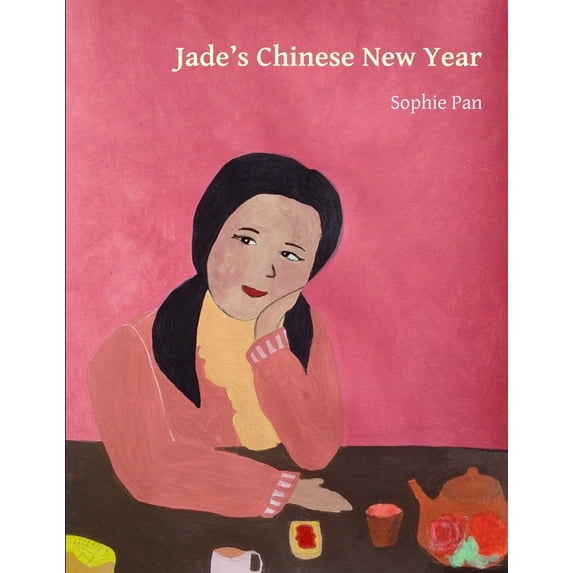 Jade's Chinese New Year: Chinese New Year in a French family of Chinese culture, (Paperback)