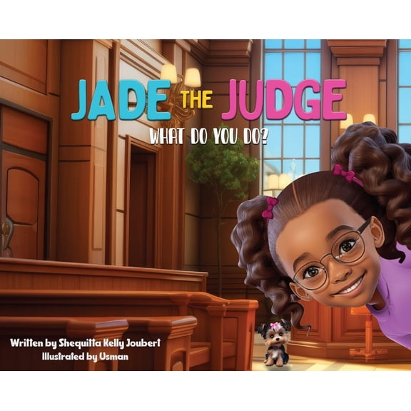 Jade the Judge Jade The Judge: What Do You Do, (Hardcover)