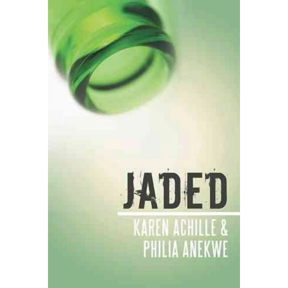 Jaded (Hardcover) by Karen Achille, Philia Anekwe