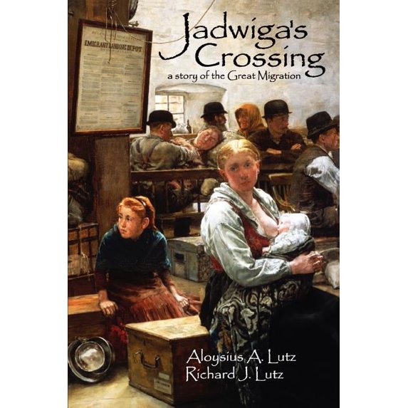 Jadwiga's Crossing: A Story of the Great Migration, (Paperback)