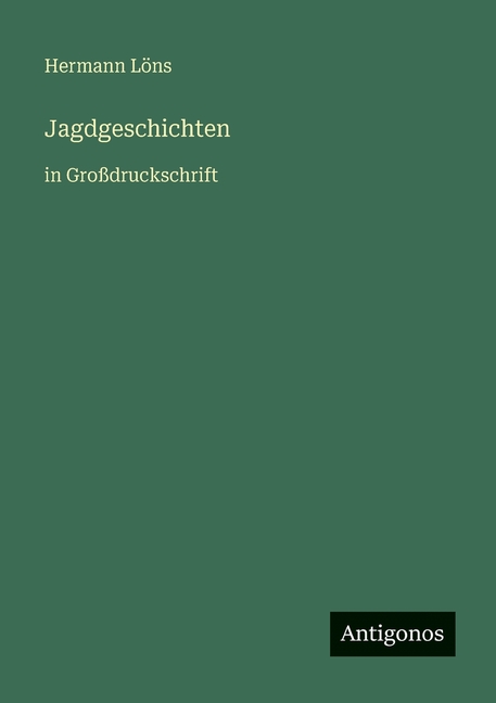 Jagdgeschichten: in GroÃdruckschrift, (Paperback)