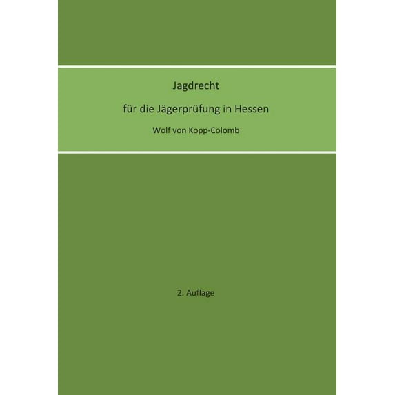 Jagdrecht für die Jägerprüfung in Hessen (2. Auflage), (Paperback)