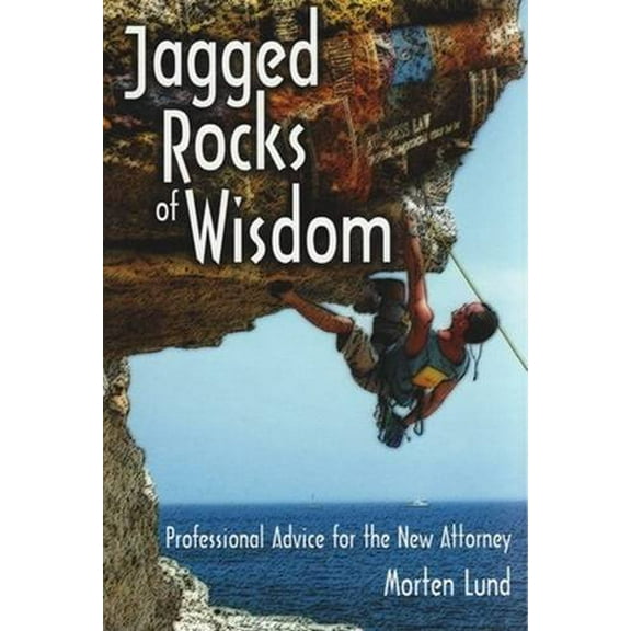 Pre-Owned Jagged Rocks of Wisdom: Professional Advise for the New Attorney (Paperback) 1888960078 9781888960075
