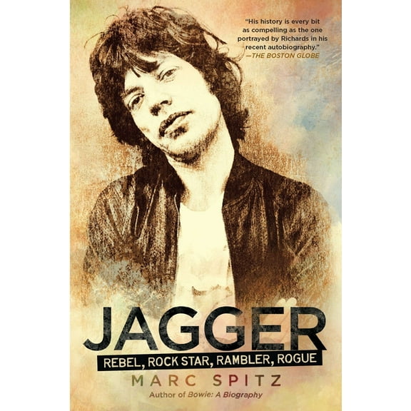 Jagger: Rebel, Rock Star, Rambler, Rogue, (Paperback)