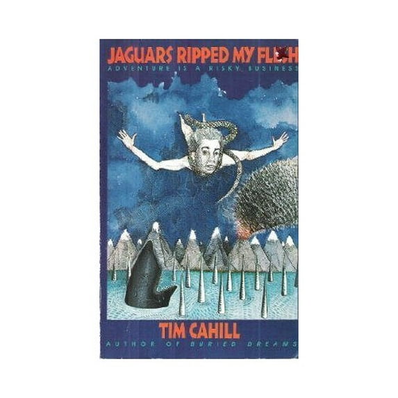 Pre-Owned Jaguars Ripped My Flesh: Adventure is a Risky Business (Paperback) 0553342762 9780553342765