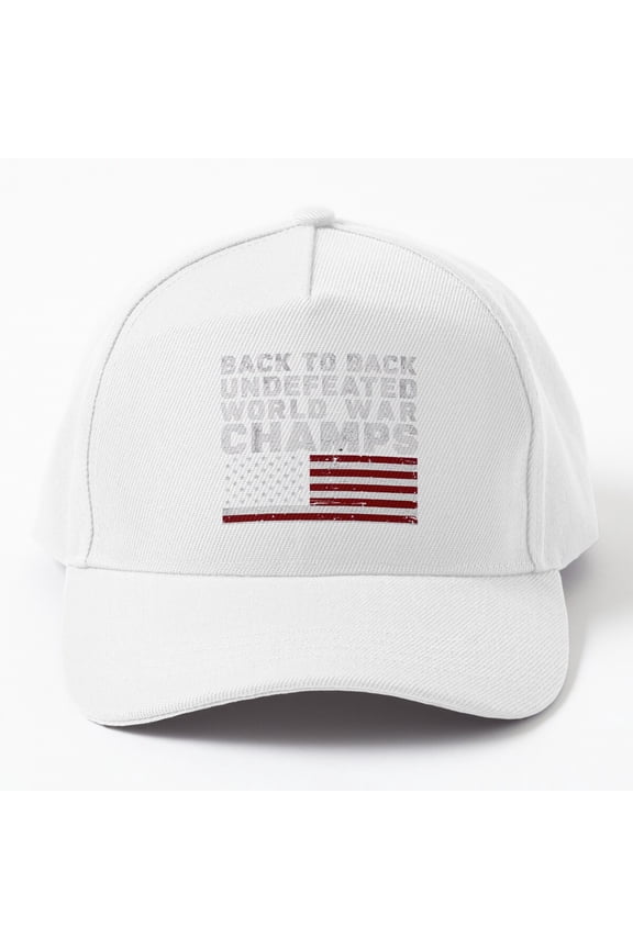 4Th Of July - Back To Back Undefeated World War Champs Cap Baseball Cap, Hats For Men, Gift For Him