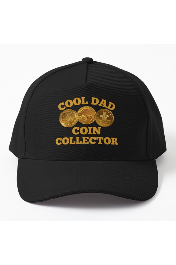 Cool Dad Is A Coin Collector. Cap, Hats For Men, Gift For Him