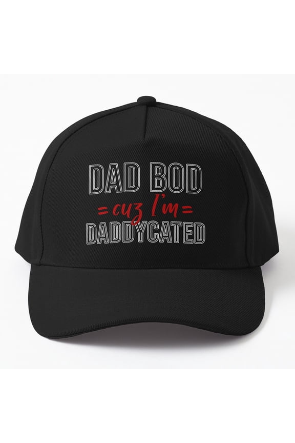 Dad Bod Cuz I'M Daddycated Best Dad Bod Cap, Hats For Men, Gift For Him