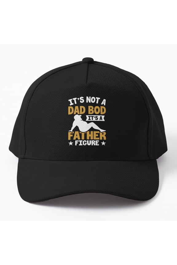 Funny It'S Not A Dad Bod It'S A Father Figure Fathers Day Cap, Hats For Men, Gift For Him