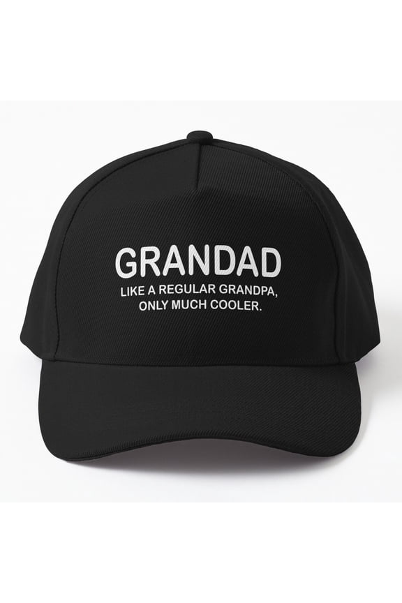 Grandad - Like A Regular Grandpa Only Much Cooler Cap, Hats For Men, Gift For Him