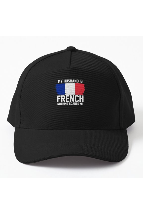 My Husband Is French Nothing Scares Me Cap, Hats For Men, Gift For Him