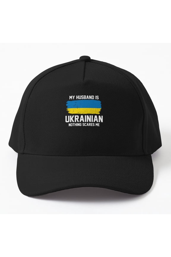 My Husband Is Ukrainian Nothing Scares Me Cap, Hats For Men, Gift For Him