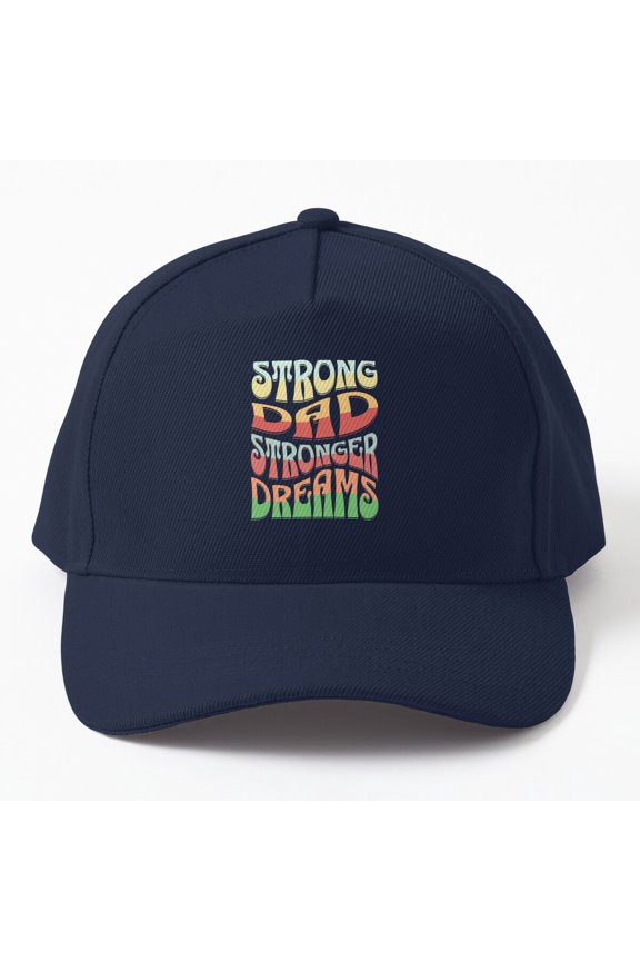 Strong Dad Stronger Dreams Cap, Hats For Men, Gift For Him