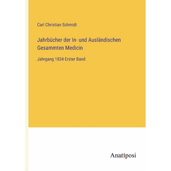 Jahrbücher der In- und Ausländischen Gesammten Medicin: Jahrgang 1834 Erster Band, (Paperback)