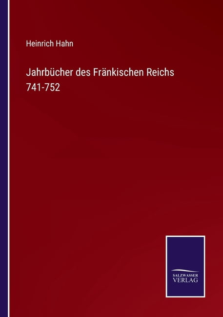 JahrbÃ¼cher des FrÃ¤nkischen Reichs 741-752, (Paperback)
