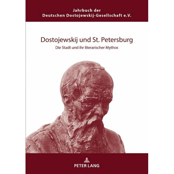 Jahrbuch Der Deutschen Dostojewskij-Gesellschaft: Dostojewskij und St. Petersburg: Die Stadt und ihr literarischer Mythos (Paperback)