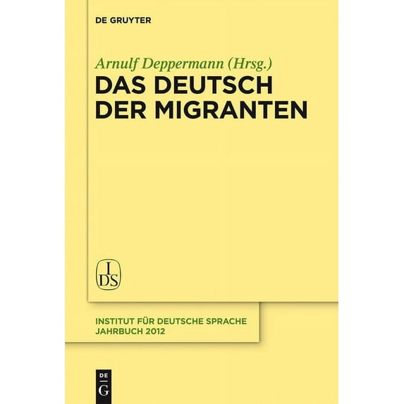 Jahrbuch Des Instituts Für Deutsche Spra Das Deutsch der Migranten, Book 2012, (Hardcover)